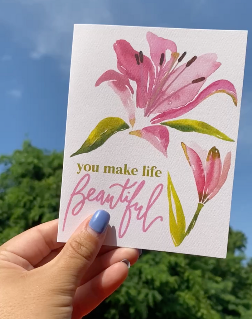 "You Make Life Beautiful" Greeting Card