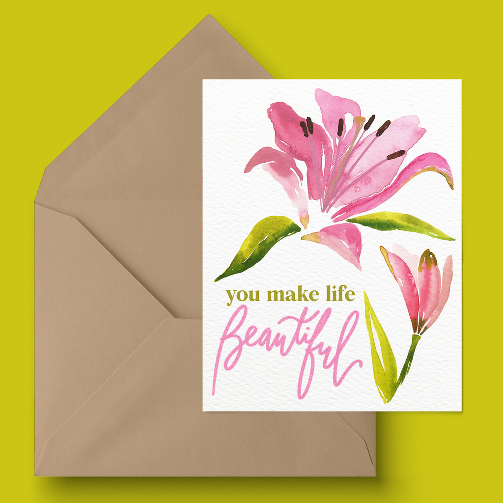 "You Make Life Beautiful" Greeting Card