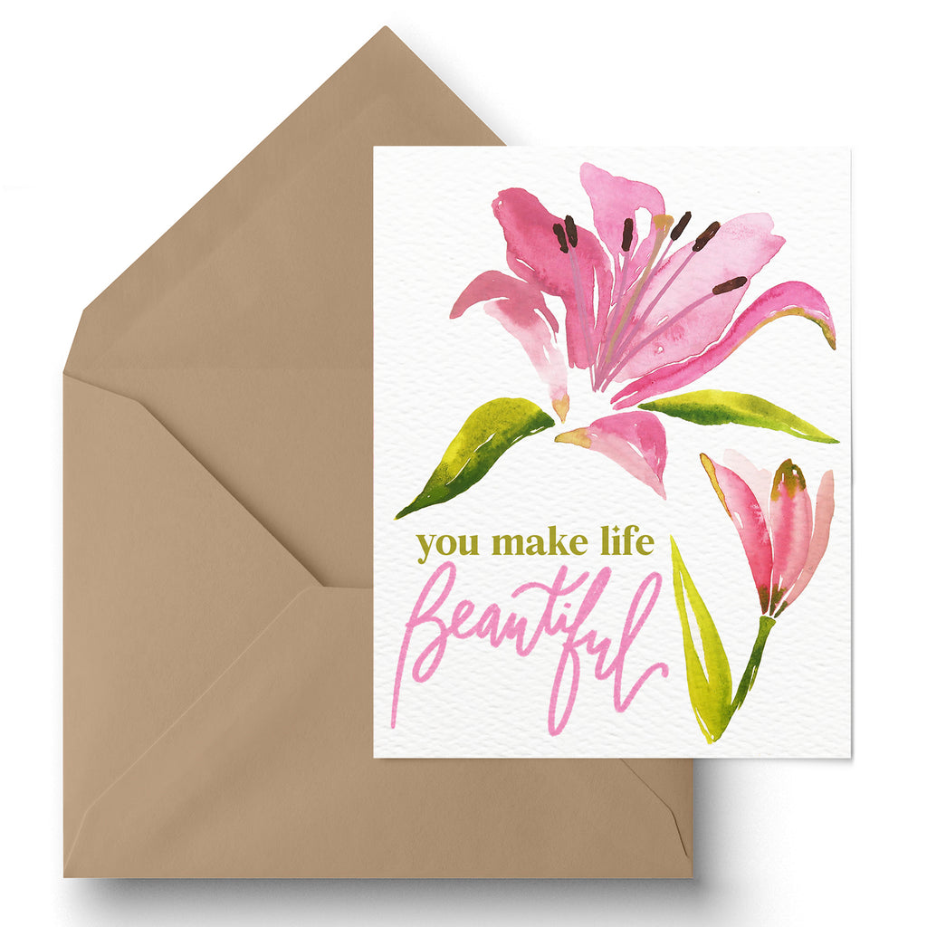 "You Make Life Beautiful" Greeting Card